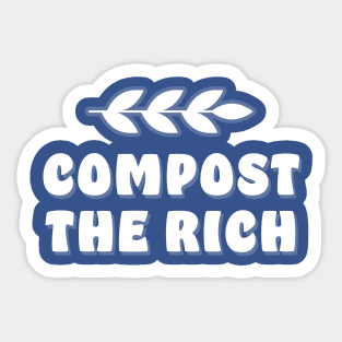 Compost the rich Sticker